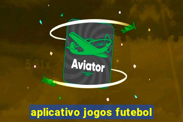 aplicativo jogos futebol